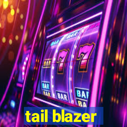 tail blazer